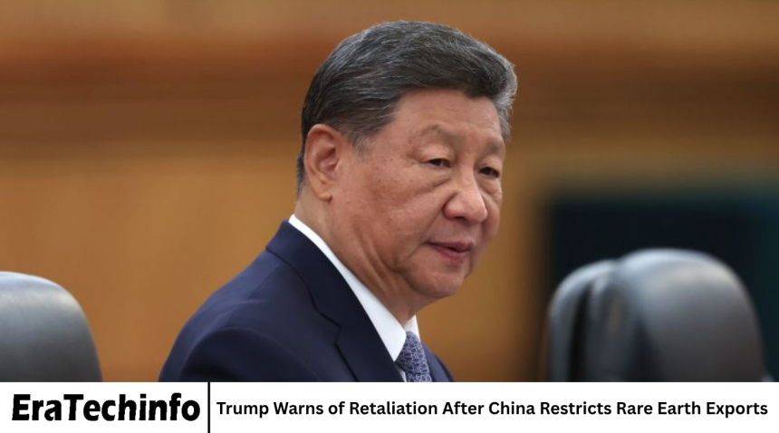 Trump Warns of Retaliation After China Restricts Rare Earth Exports