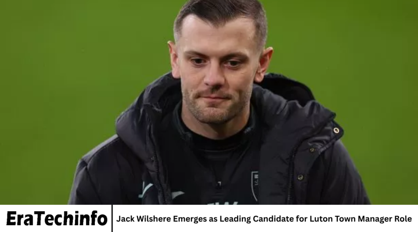 Jack Wilshere Emerges as Leading Candidate for Luton Town Manager Role