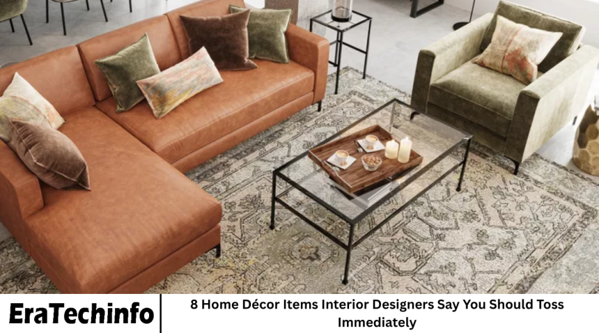 8 Home Décor Items Interior Designers Say You Should Toss Immediately
