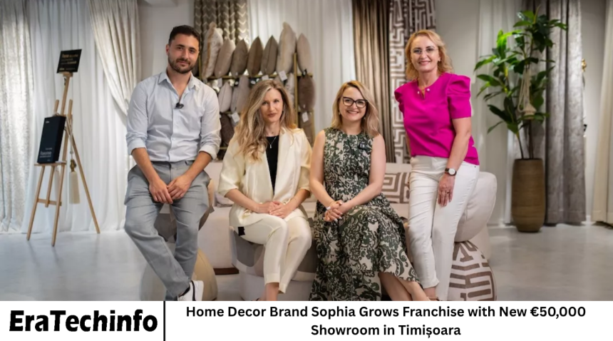 Home Decor Brand Sophia Grows Franchise with New €50,000 Showroom in Timișoara