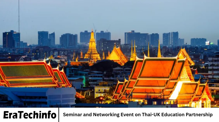 Seminar and Networking Event on Thai-UK Education Partnership